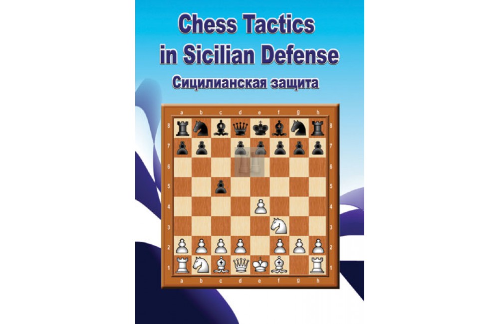 Chess Tactics: All You Need to Know About the Sicilian Defence